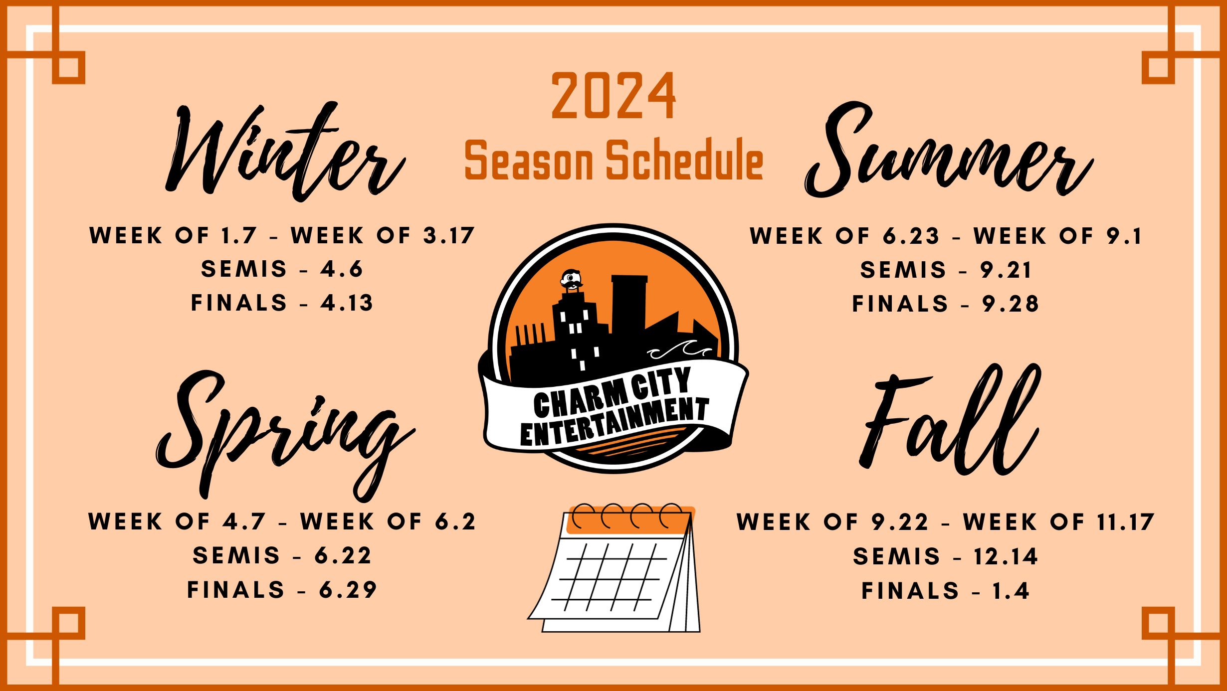 a light orange background with a dark orange and white border, the charm city entertainment logo. a calendar icon, and dark orange and black text. The dark orange text reads: 2024 Season Schedule. The black text includes the dates for each of this year's trivia seasons, the dates can also be found in the article.