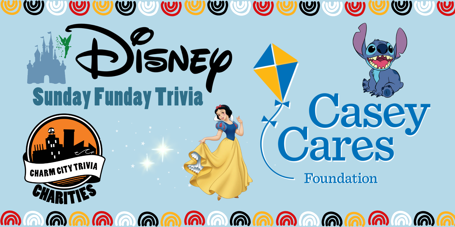a light blue background with a colorful border, the Charm City Trivia Charities logo, the Casey Cares logo, the Disney logo, Snow White, Stitch, the Disney castle, Tinker Bell, the stars from Peter Pan, and dark blue text. The text reads: Sunday Funday Trivia